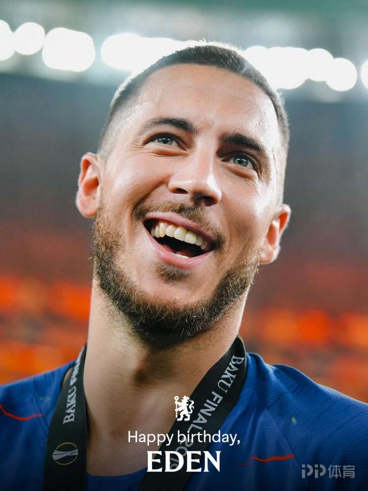 切尔西祝阿扎尔35岁生日快乐：蓝军队史最受喜爱的球员之一